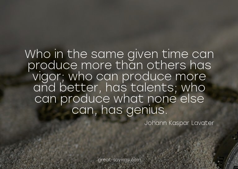 Who in the same given time can produce more than others