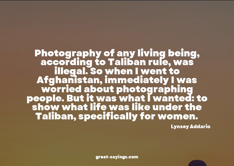 Photography of any living being, according to Taliban r
