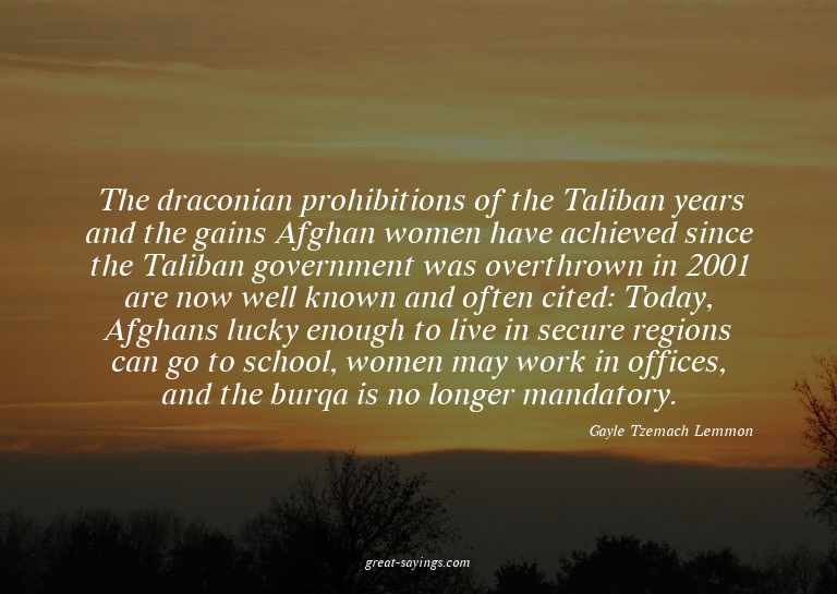 The draconian prohibitions of the Taliban years and the