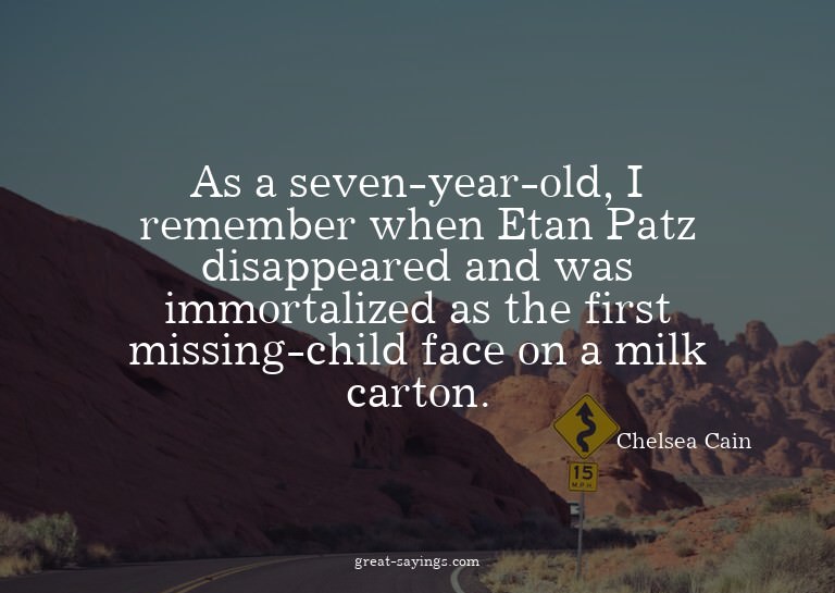 As a seven-year-old, I remember when Etan Patz disappea