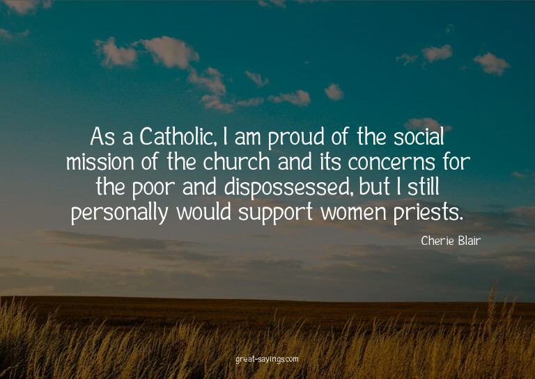 As a Catholic, I am proud of the social mission of the