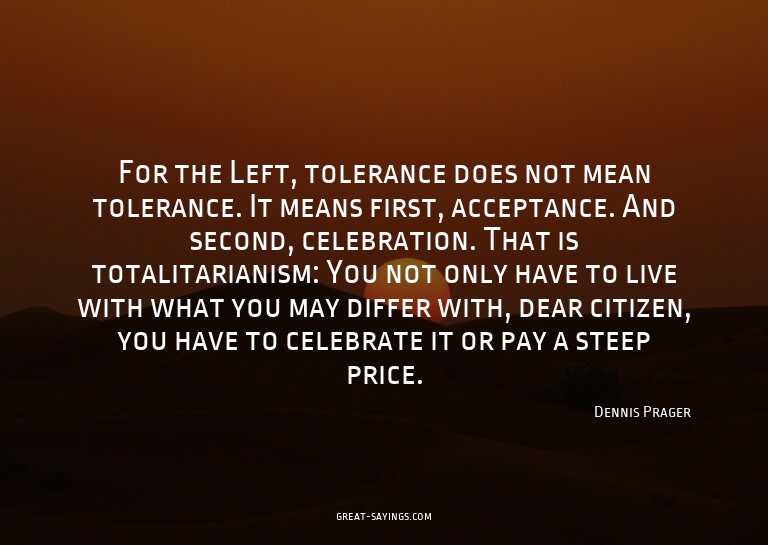 For the Left, tolerance does not mean tolerance. It mea