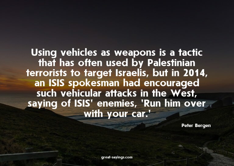 Using vehicles as weapons is a tactic that has often us