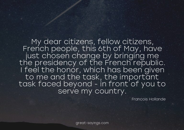 My dear citizens, fellow citizens, French people, this