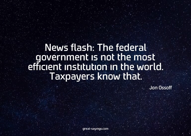 News flash: The federal government is not the most effi
