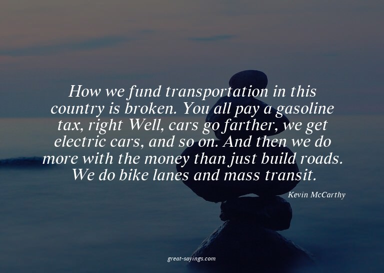 How we fund transportation in this country is broken. Y