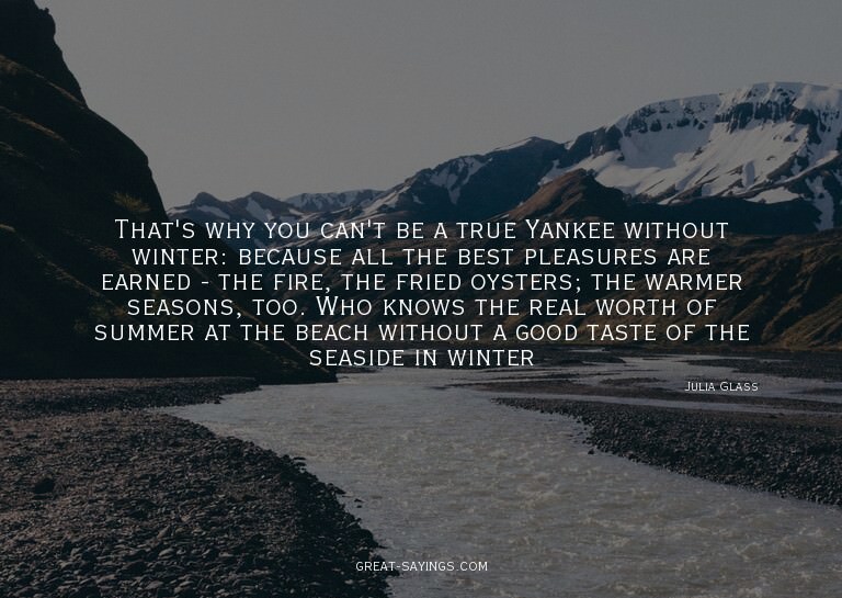 That's why you can't be a true Yankee without winter: b
