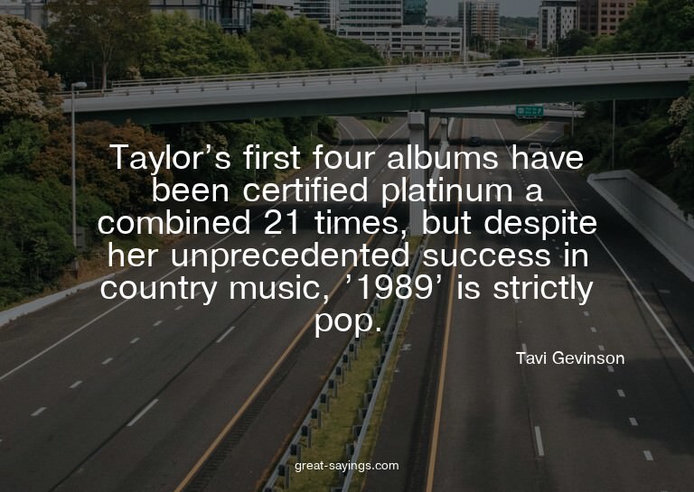 Taylor's first four albums have been certified platinum