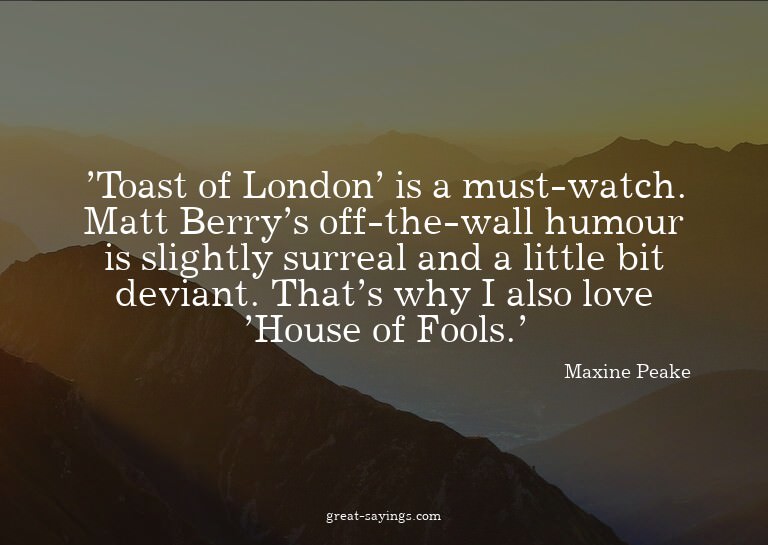 'Toast of London' is a must-watch. Matt Berry's off-the