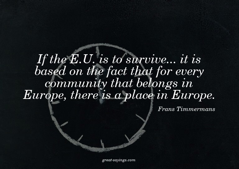 If the E.U. is to survive... it is based on the fact th