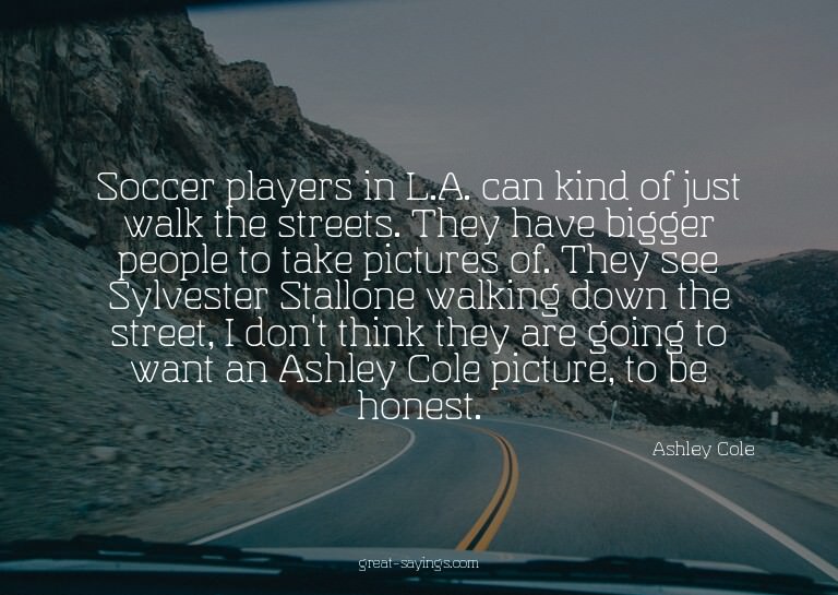 Soccer players in L.A. can kind of just walk the street