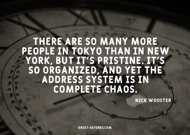 There are so many more people in Tokyo than in New York
