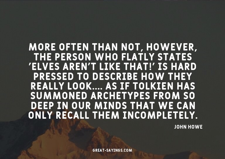 More often than not, however, the person who flatly sta