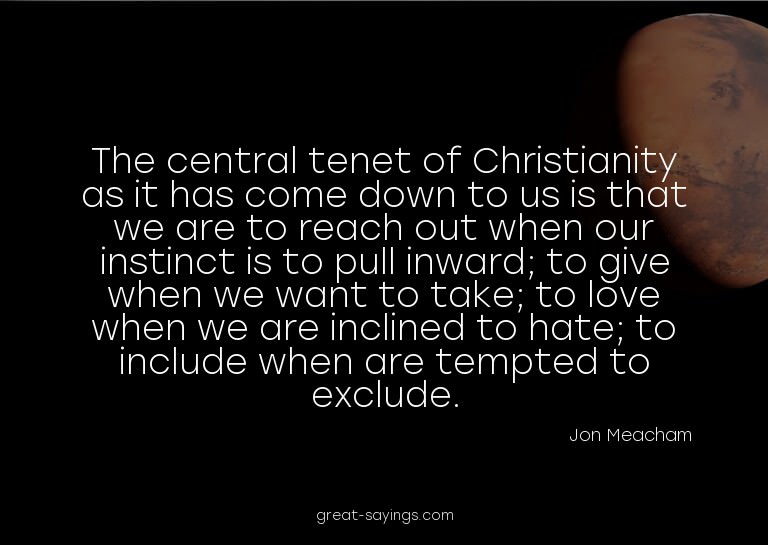 The central tenet of Christianity as it has come down t