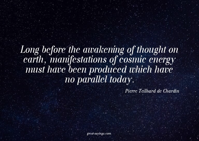 Long before the awakening of thought on earth, manifest
