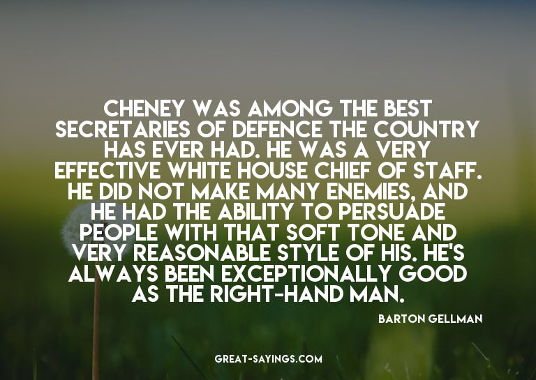 Cheney was among the best secretaries of defence the co