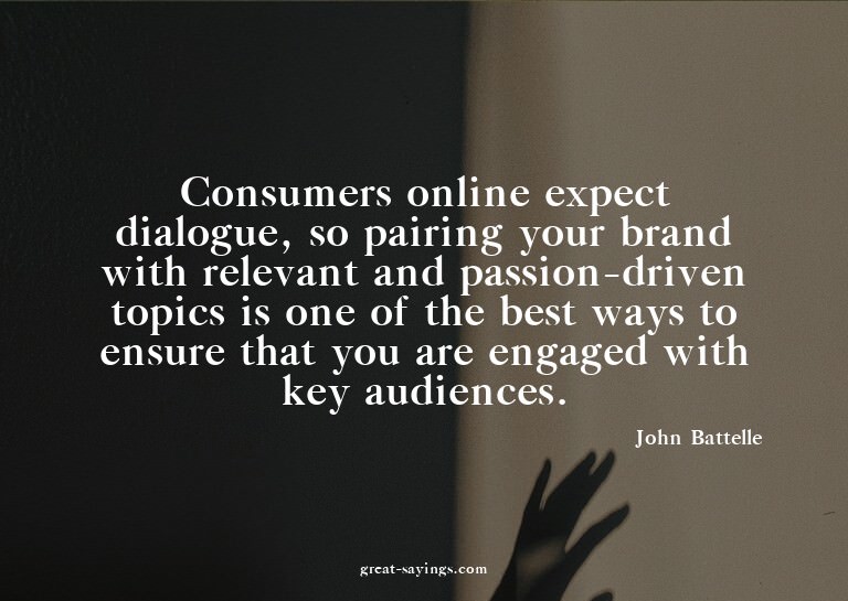 Consumers online expect dialogue, so pairing your brand