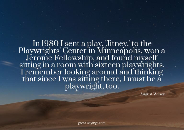 In 1980 I sent a play, 'Jitney,' to the Playwrights' Ce