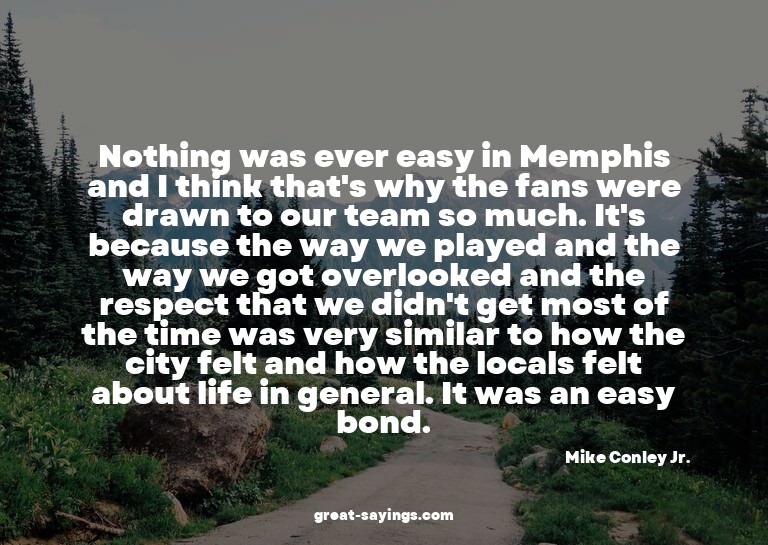 Nothing was ever easy in Memphis and I think that's why