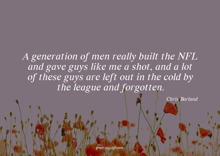 A generation of men really built the NFL and gave guys