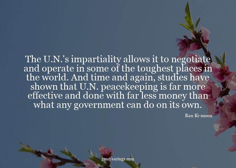 The U.N.'s impartiality allows it to negotiate and oper