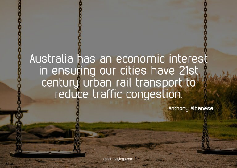 Australia has an economic interest in ensuring our citi