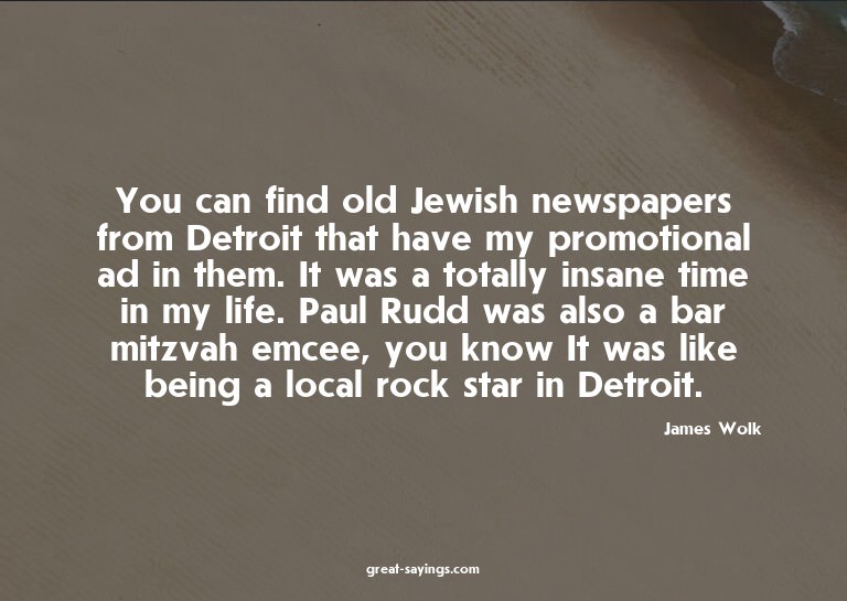 You can find old Jewish newspapers from Detroit that ha
