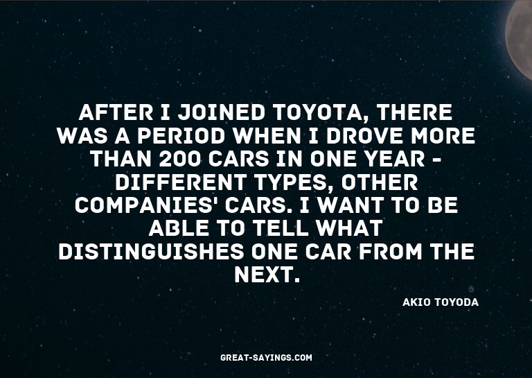 After I joined Toyota, there was a period when I drove
