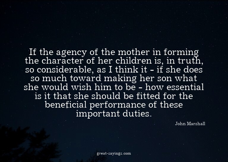 If the agency of the mother in forming the character of