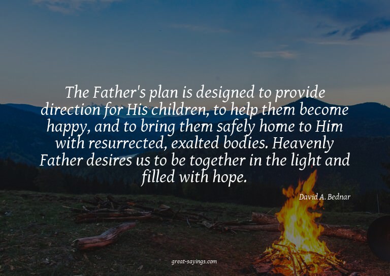 The Father's plan is designed to provide direction for