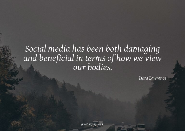 Social media has been both damaging and beneficial in t