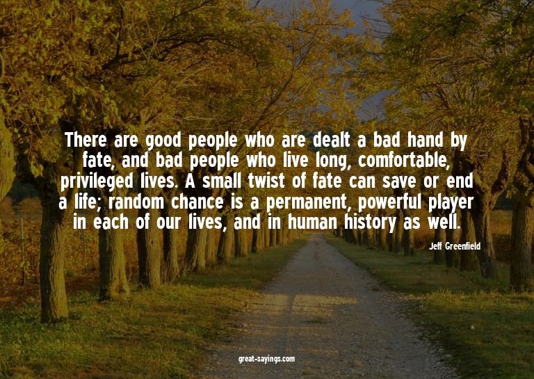 There are good people who are dealt a bad hand by fate,