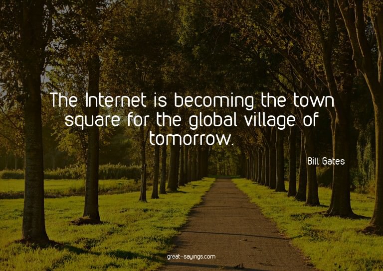The Internet is becoming the town square for the global