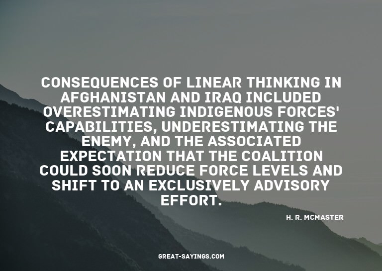 Consequences of linear thinking in Afghanistan and Iraq
