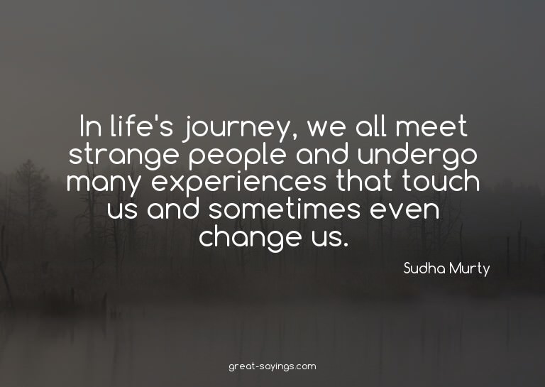 In life's journey, we all meet strange people and under