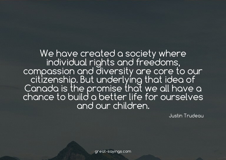 We have created a society where individual rights and f