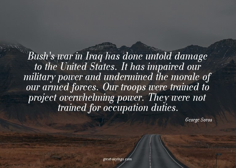 Bush's war in Iraq has done untold damage to the United