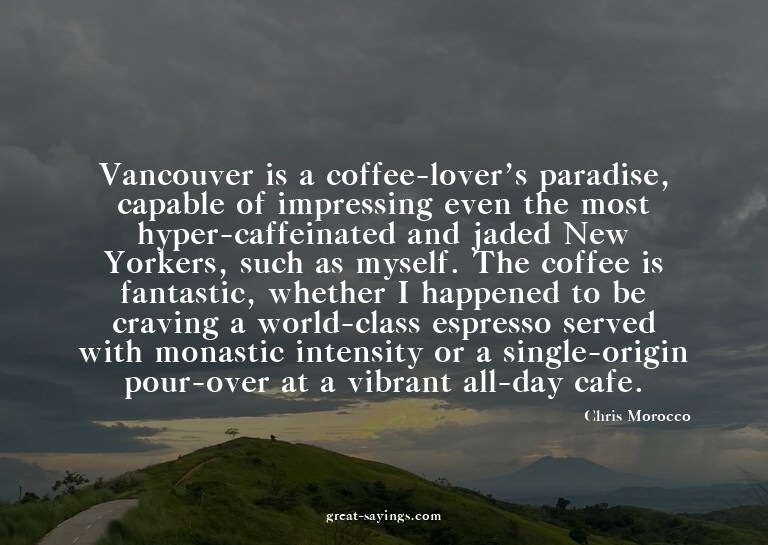 Vancouver is a coffee-lover's paradise, capable of impr