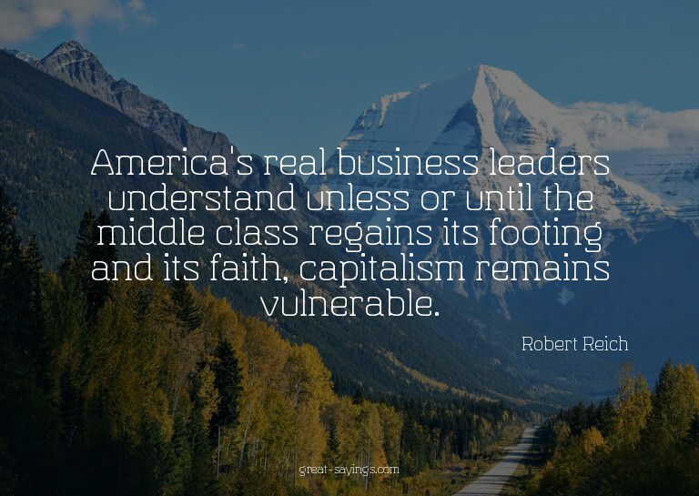 America's real business leaders understand unless or un