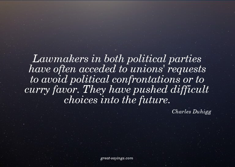 Lawmakers in both political parties have often acceded
