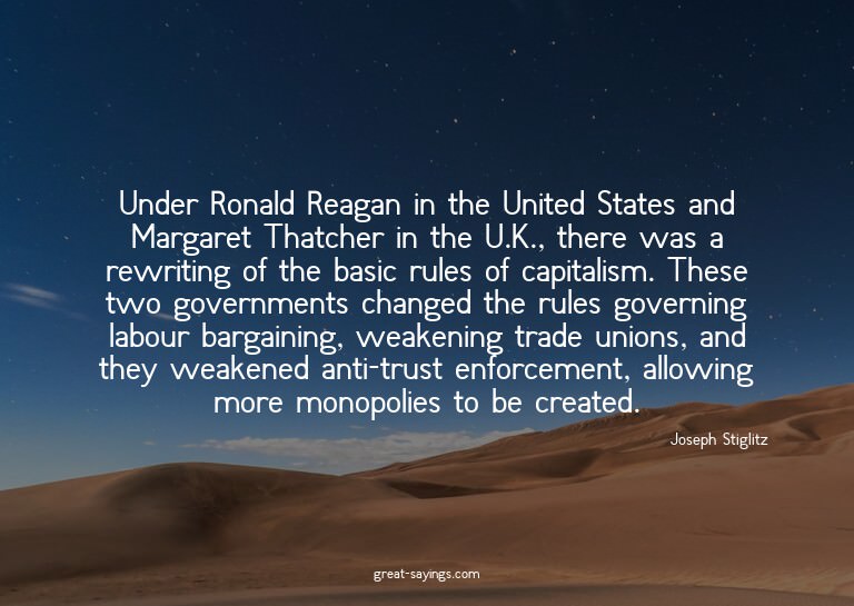 Under Ronald Reagan in the United States and Margaret T