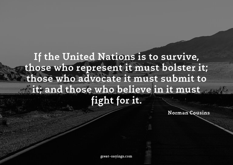 If the United Nations is to survive, those who represen