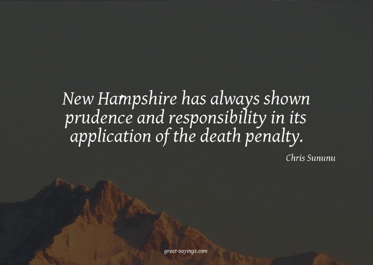 New Hampshire has always shown prudence and responsibil