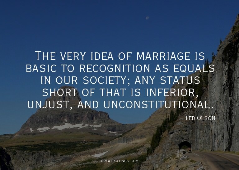 The very idea of marriage is basic to recognition as eq