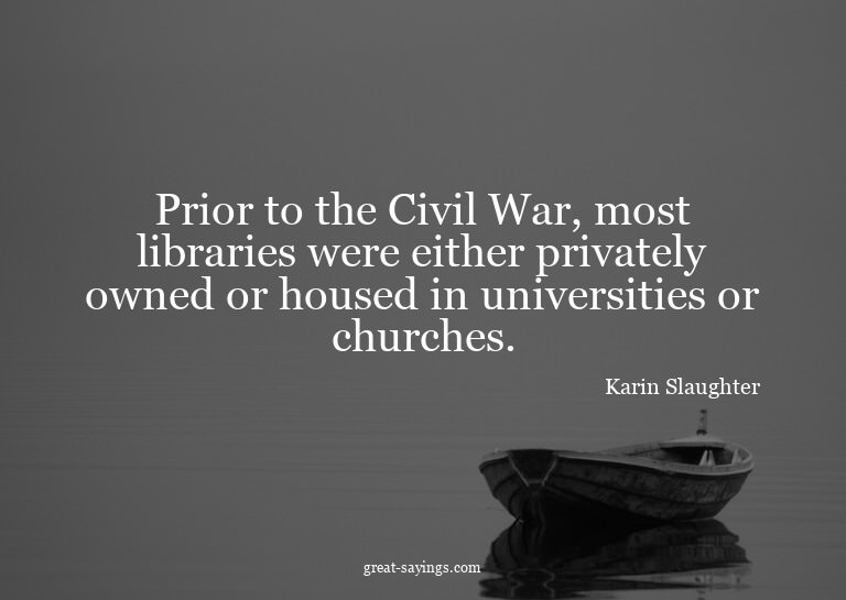Prior to the Civil War, most libraries were either priv