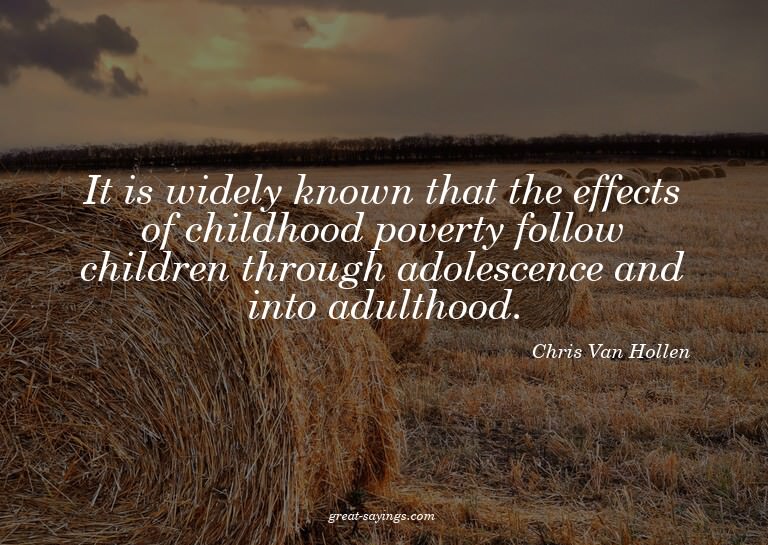 It is widely known that the effects of childhood povert
