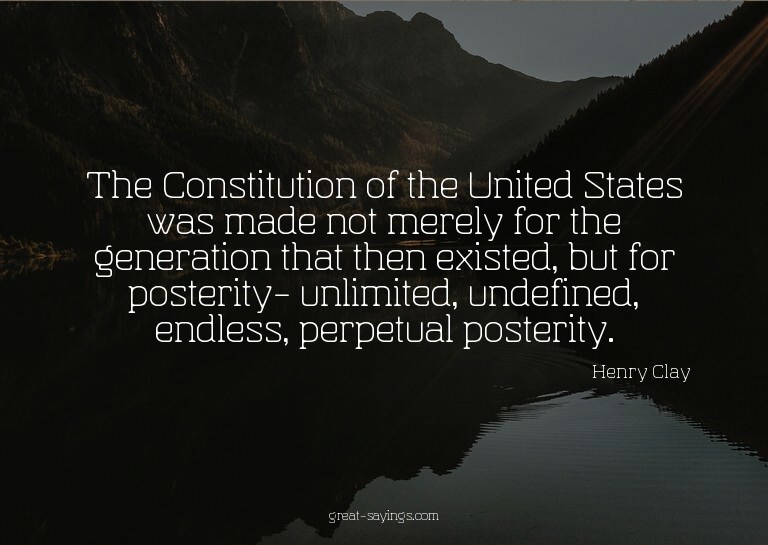 The Constitution of the United States was made not mere