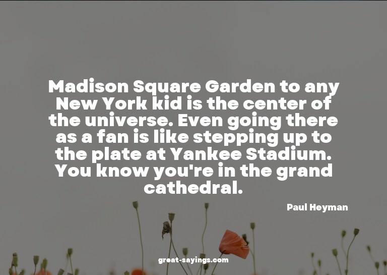 Madison Square Garden to any New York kid is the center