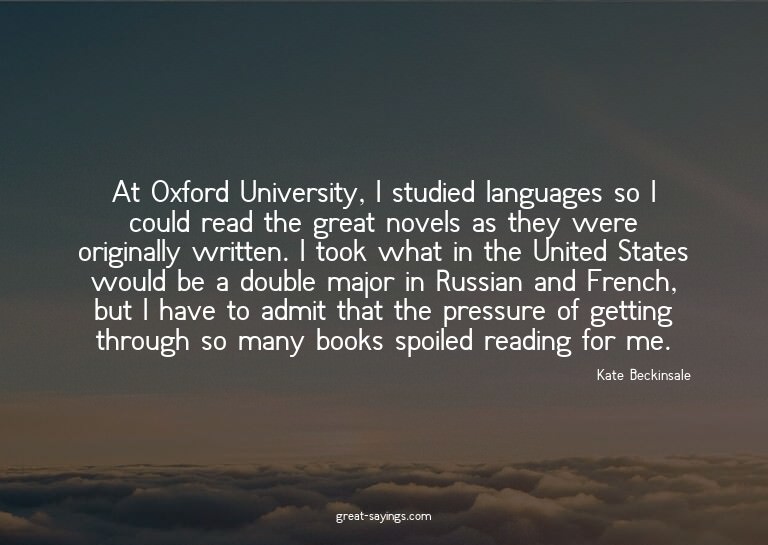 At Oxford University, I studied languages so I could re