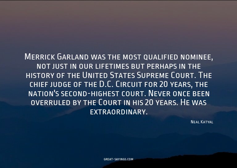 Merrick Garland was the most qualified nominee, not jus
